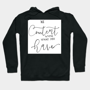 Be Content with what you have Hoodie